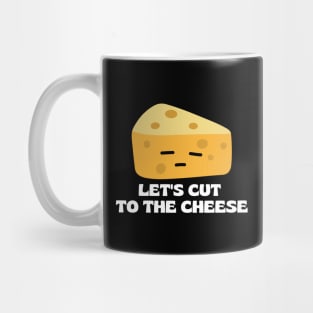 Let’s cut to the cheese | Cute Cheese Pun Mug